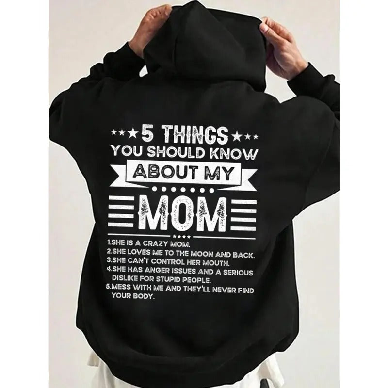 5 Things You Should Know About My Mom Funny Hoodie Casual Street Style Fleece Fabric Pullover Hooded Sweatshirt for Women for Men, Perfect Gift
