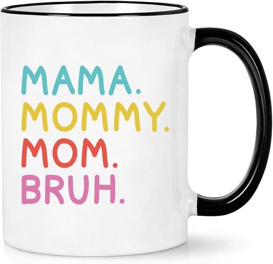 Funny Mom Coffee Mug, Mama Mommy Mom Bruh Mug, Gift for Mother from Daughter or Son, Birthday Present for Mama, Cute Novelty Cup for Women 11 Oz