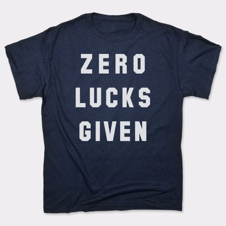 Zero Lucks Given