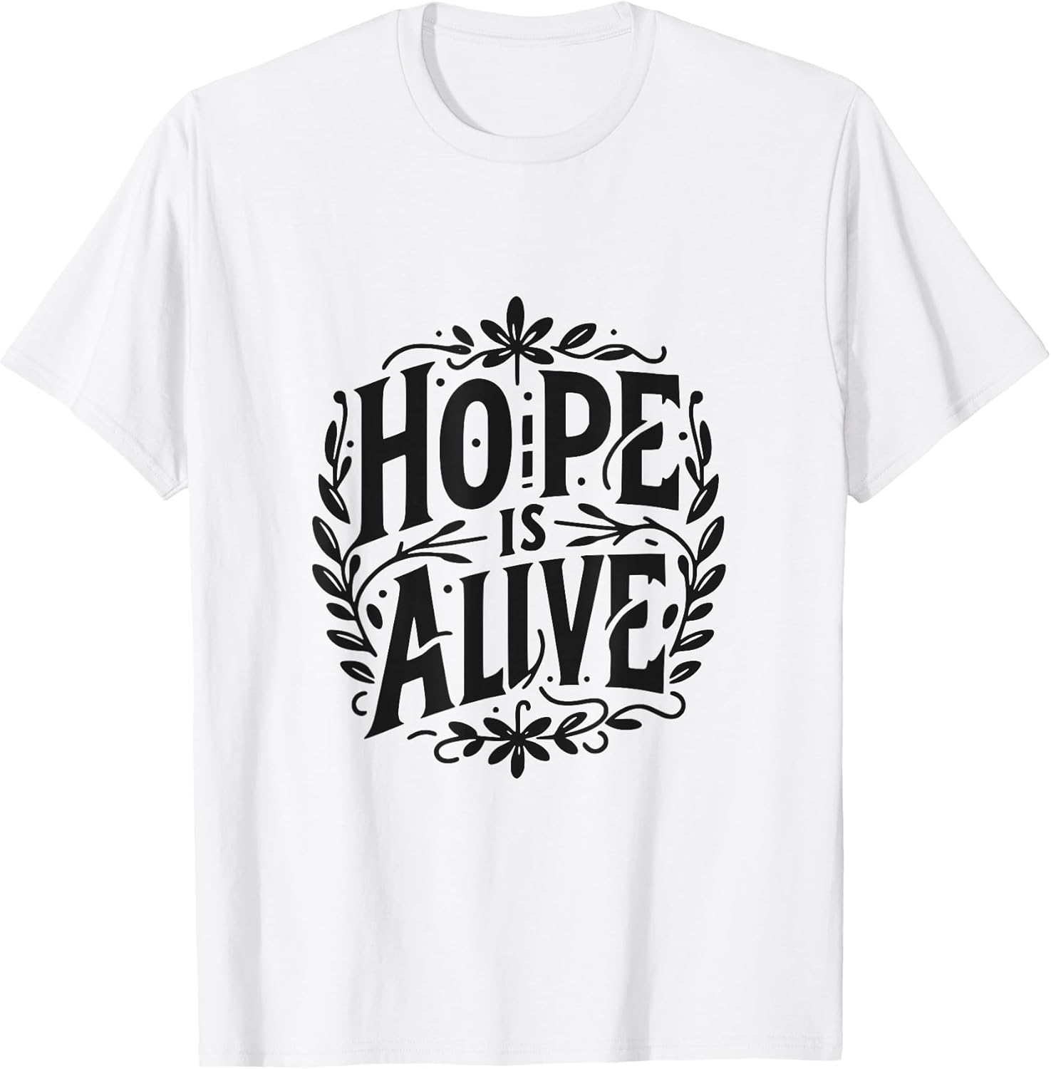 Hope is Alive Inspirational Christian Faith Quote T-Shirt