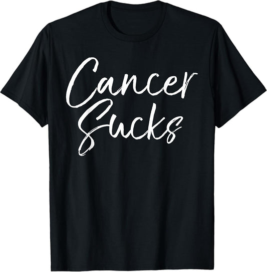 Funny Cancer Treatment Quote Encouragement Gift Cancer Sucks T-Shirt
