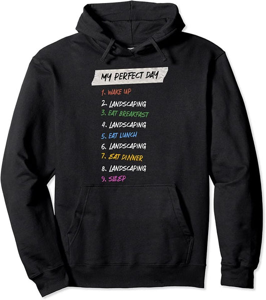 My Perfect Day Landscaping Hobby Landscaper Pastime Funny Pullover Hoodie