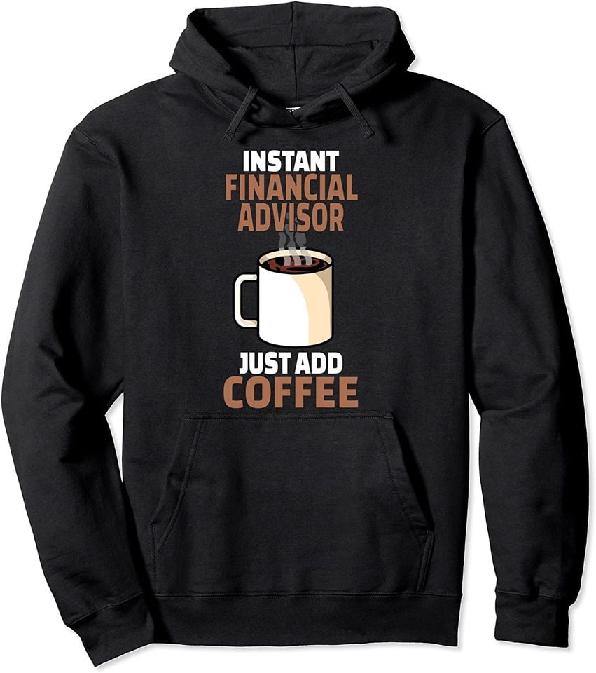 Financial Advisor Coffee Lover Funny Coffee Humor Pullover Hoodie