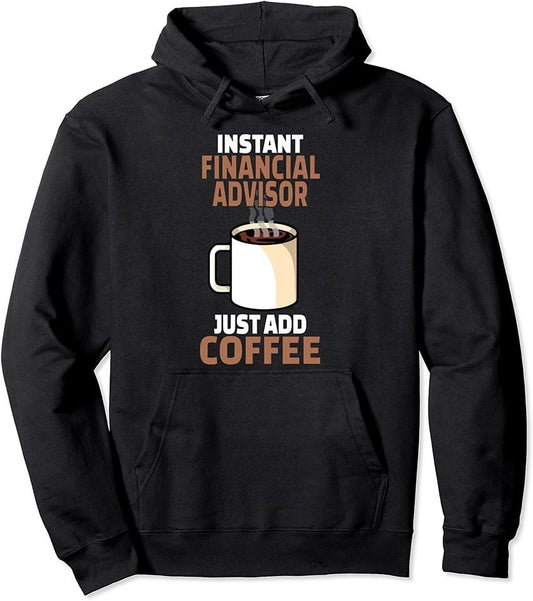 Financial Advisor Coffee Lover Funny Coffee Humor Pullover Hoodie