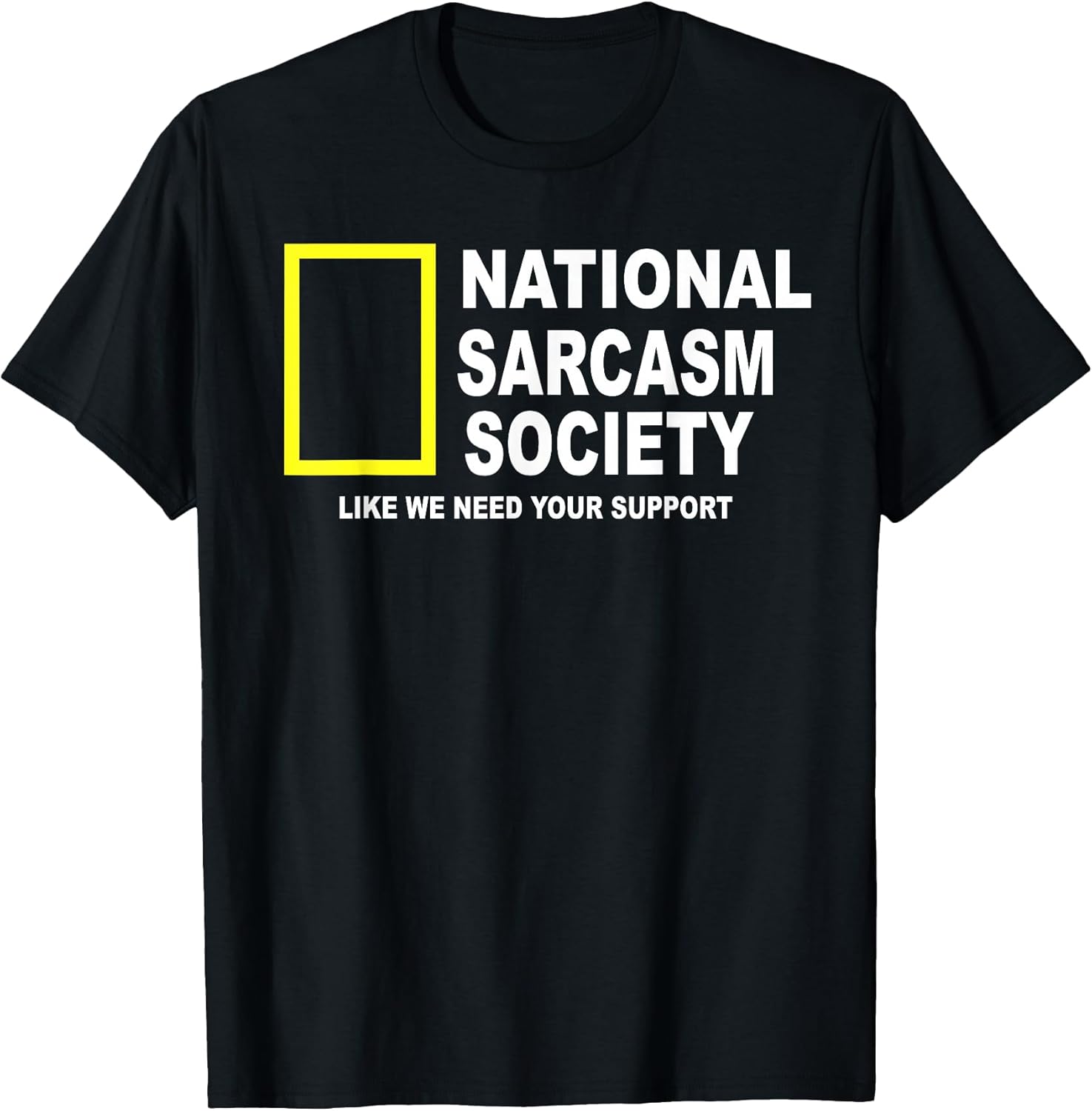 National Sarcasm Society Funny National Sarcasm Society T-Shirt