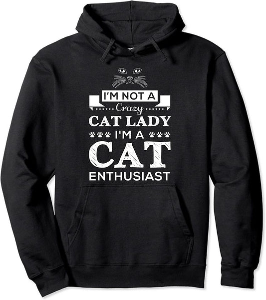 I'm Not a Crazy Cat Lady Pullover Hoodie