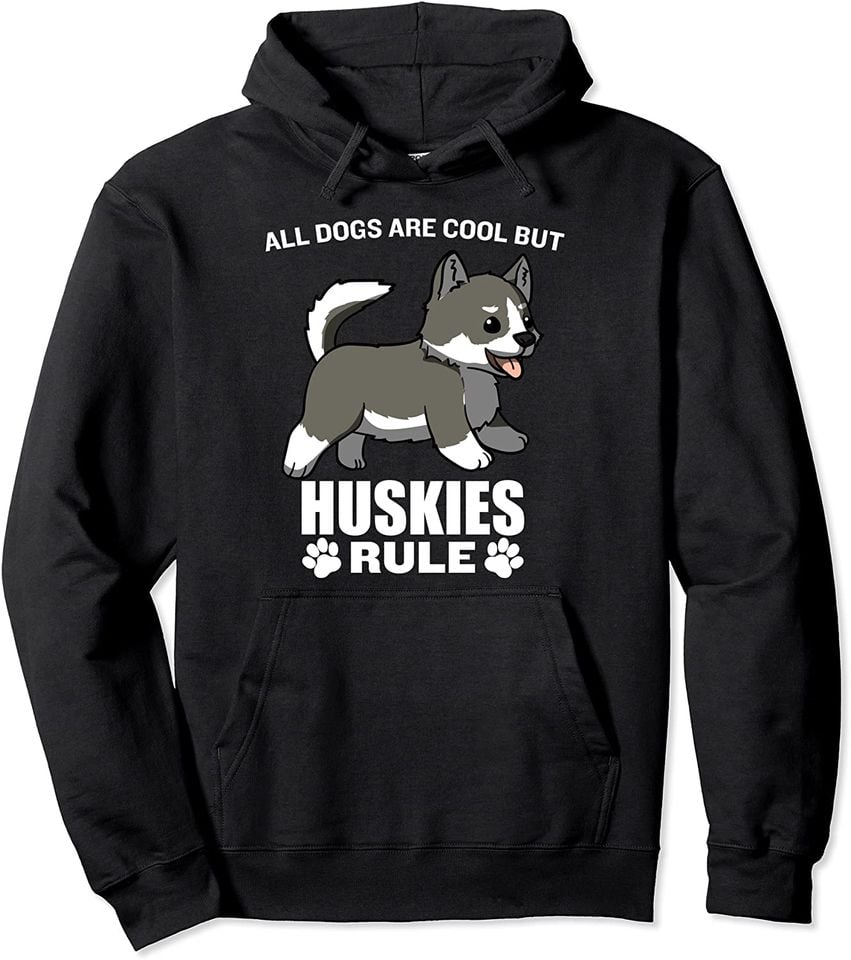 All Dogs Are Cool But Siberian Huskies Rule Pullover Hoodie