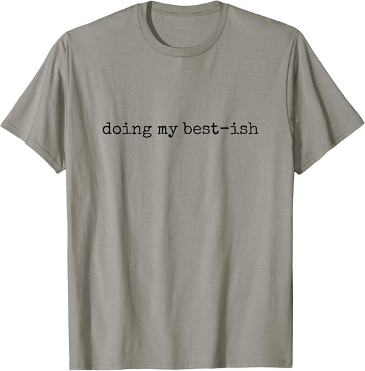 Doing My Best ish Funny Mental Health Sarcastic Mom Womens T-Shirt