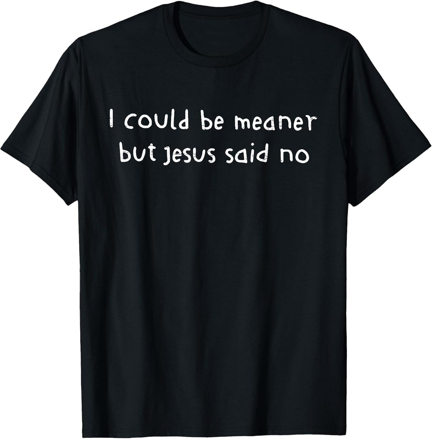 Retro I Could Be Meaner But Jesus Said No Funny Christian T-Shirt