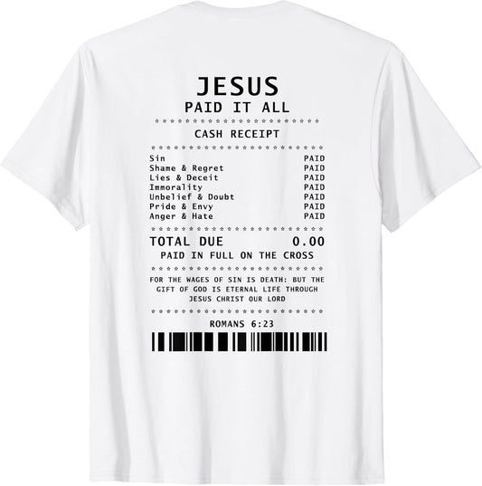 Jesus Paid It All Funny Christian (on back) T-Shirt