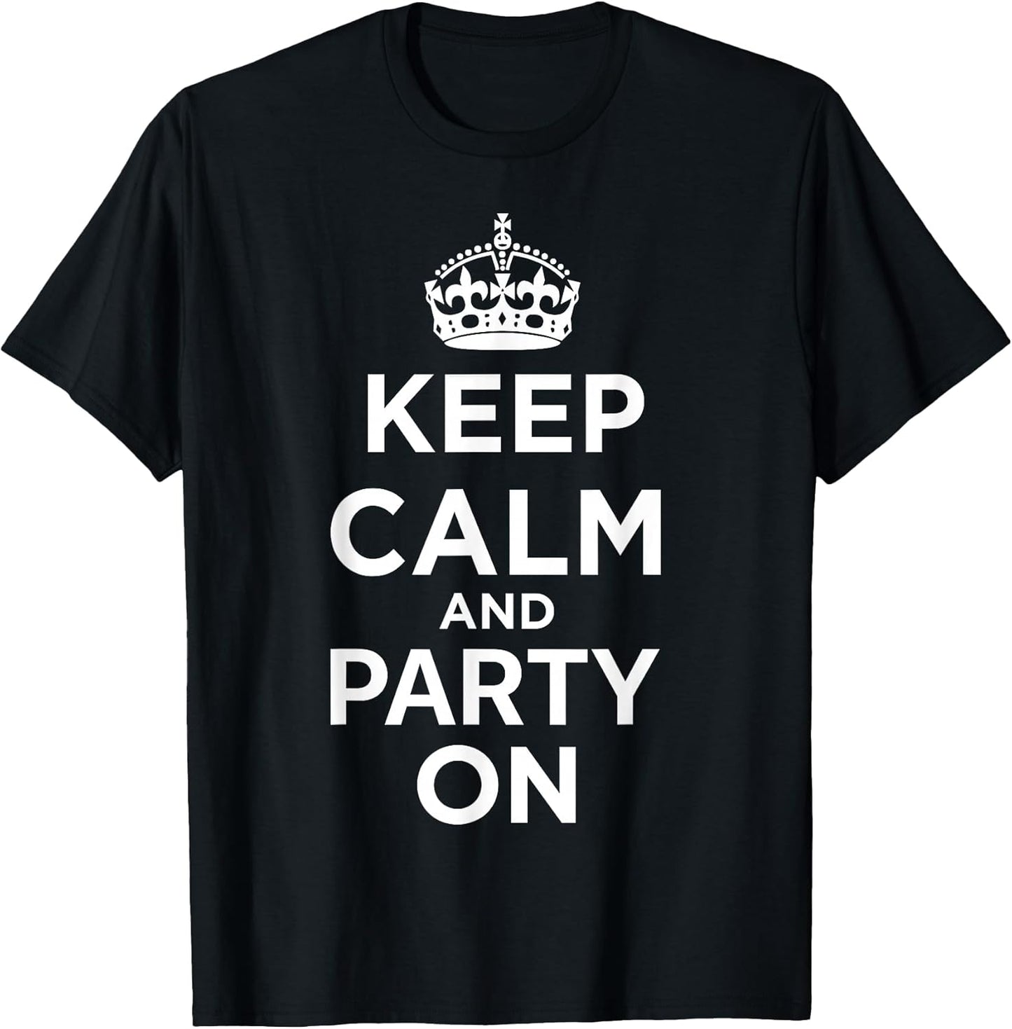 Keep Calm and Party On T-Shirt
