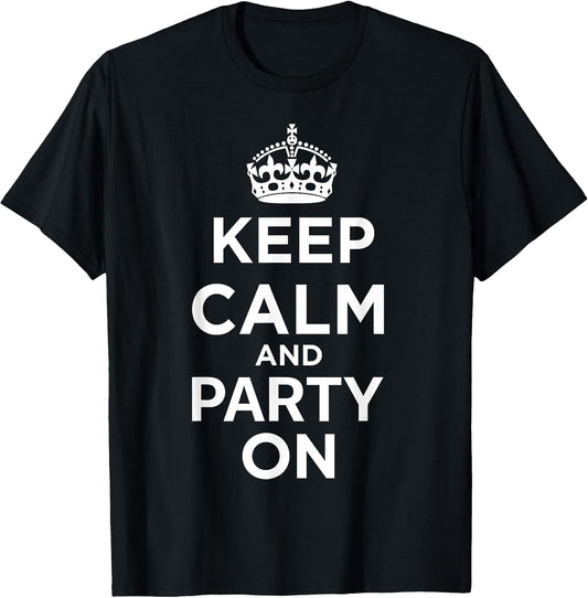 Keep Calm and Party On T-Shirt