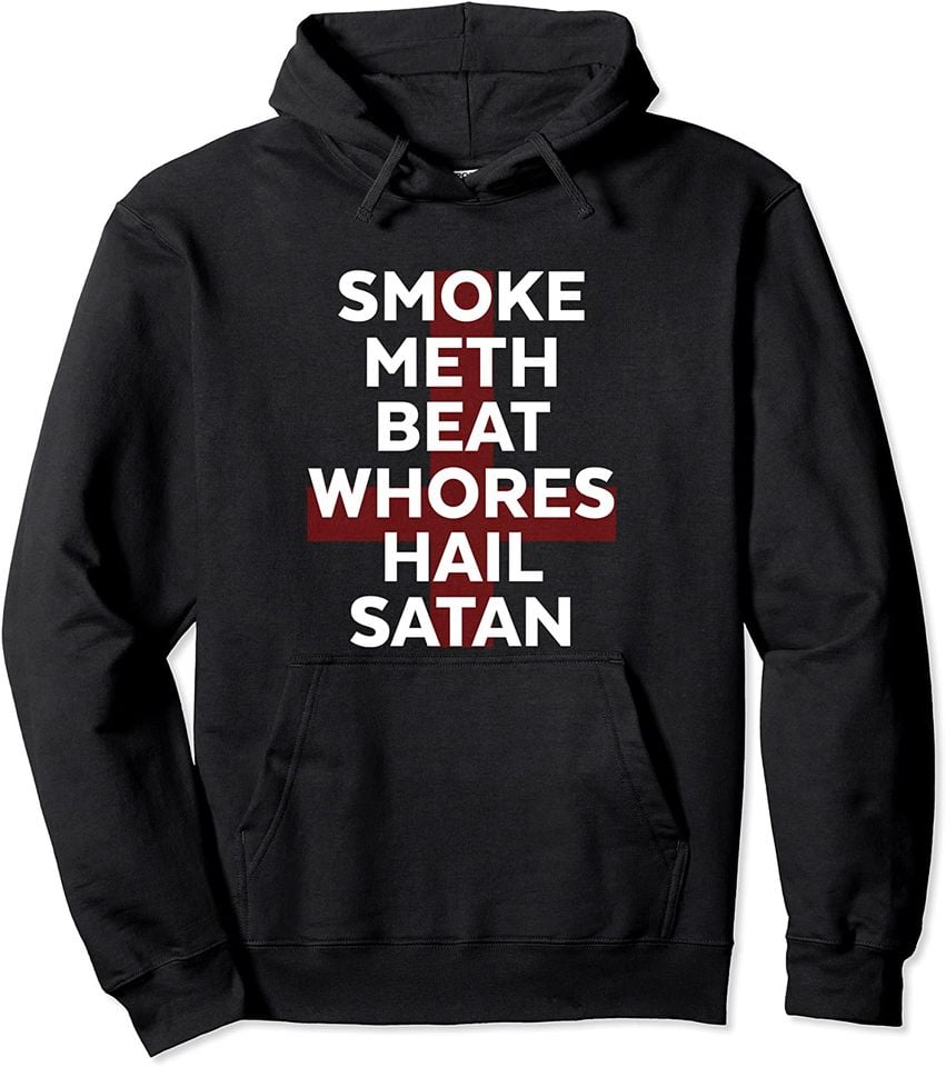 Saitan Hoodie Smoke Meth Beat Whores Hail Satan
