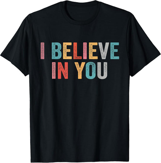 I Believe in You Vintage Motivational Testing Day Teacher T-Shirt Small