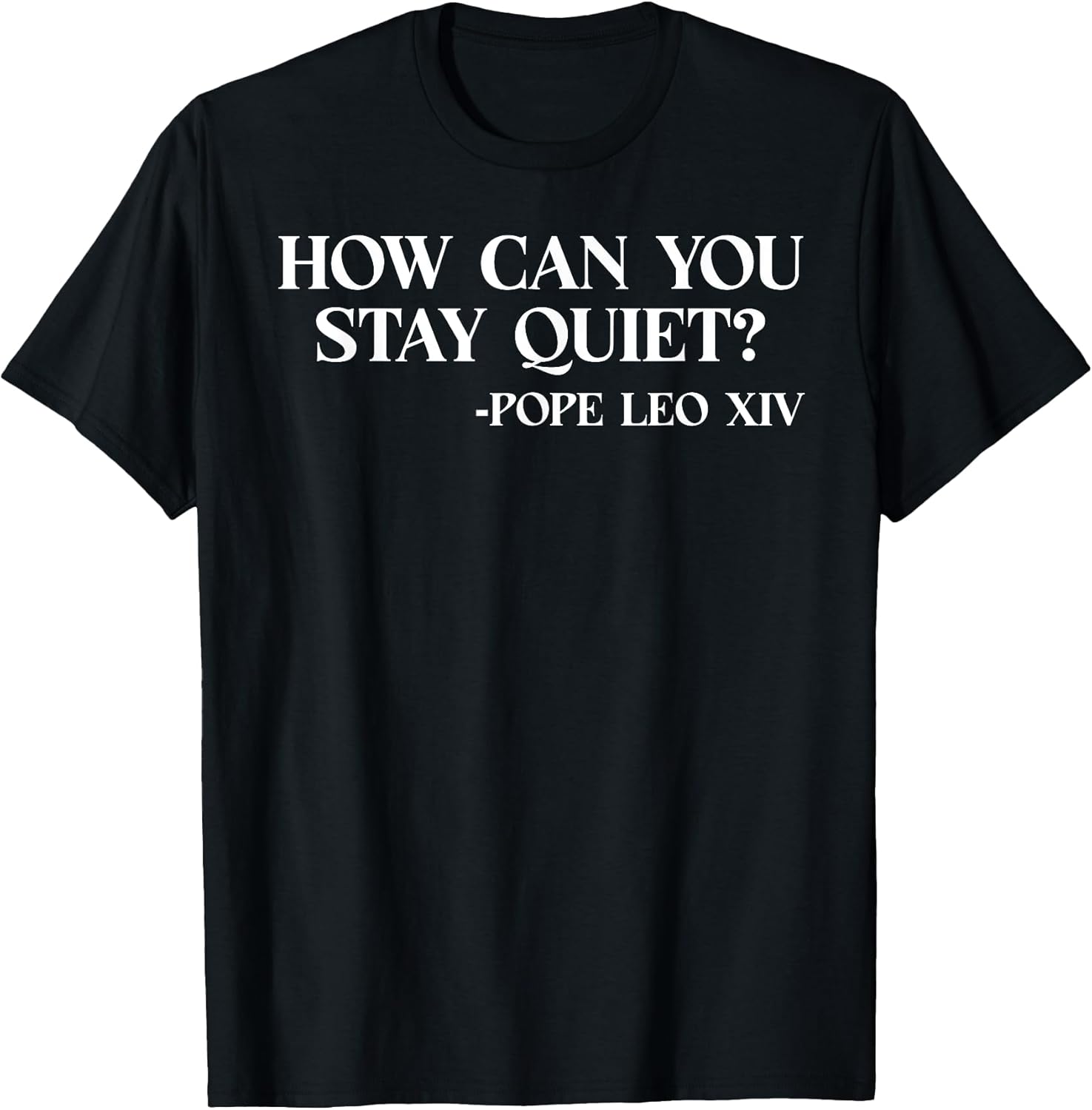 Pope Leo XIV Quote - Inspirational American Pope T-Shirt