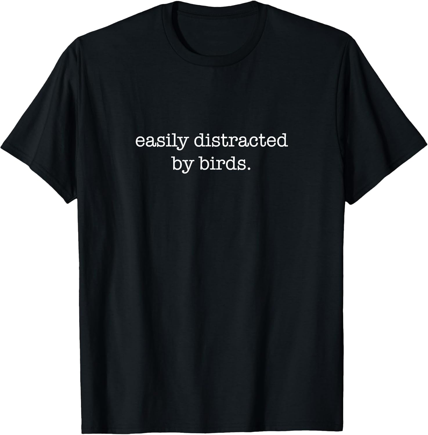 Easily Distracted by Birds - Minimalist Birdwatching Birder T-Shirt