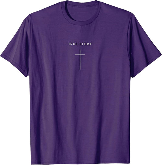 True Story Cross - Minimalist Christian Religious Jesus T-Shirt