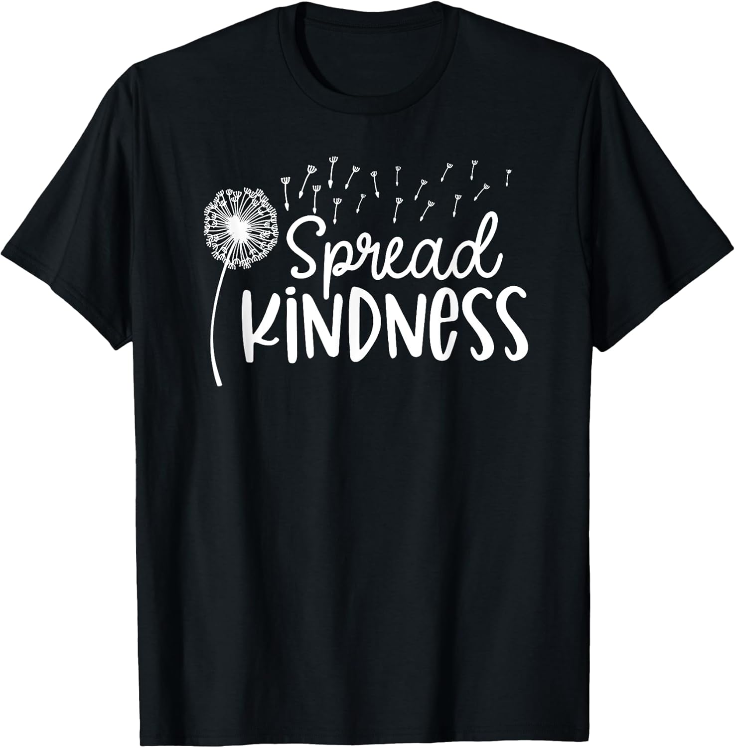 Spread Kindness Dandelion - Positive Message Quote T-Shirt