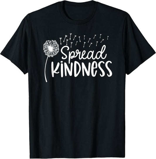 Spread Kindness Dandelion - Positive Message Quote T-Shirt