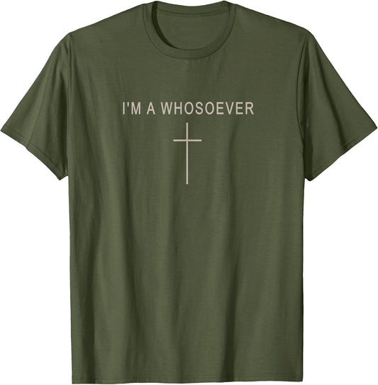 Im A Whosoever Minimalist Christian Faith Believer God Child T-Shirt