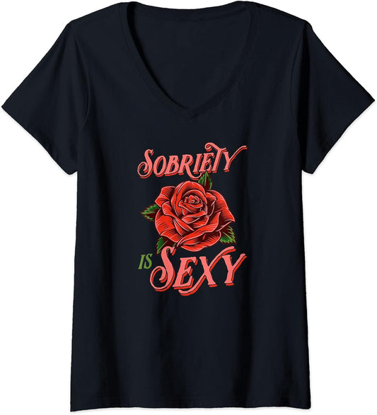 Womens Sobriety Is Sexy Inspirational Recovery Sober Quote Rose V-Neck T-Shirt