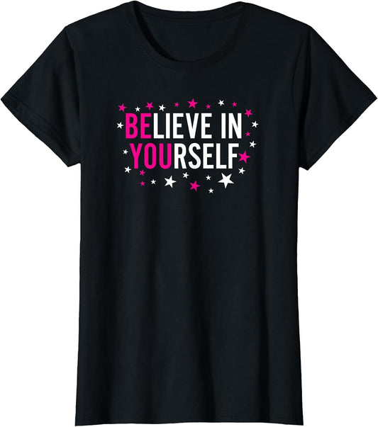 Believe In Yourself Inspirational Motivational Saying Quote T-Shirt