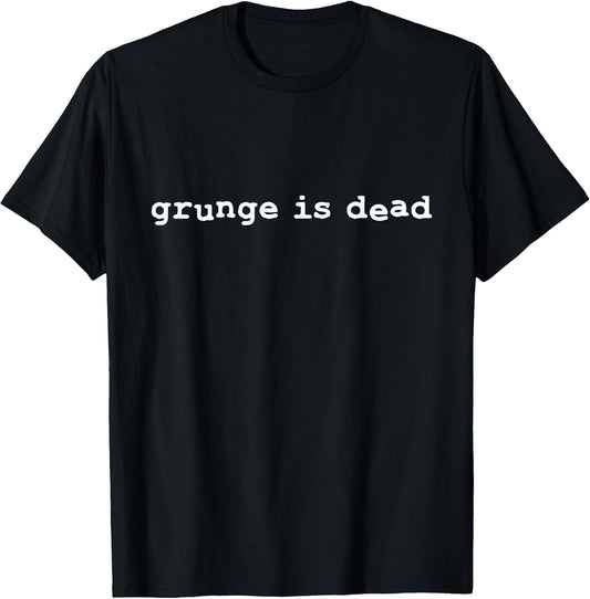 Grunge is dead | Punk rock T-Shirt
