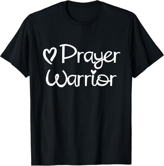 Inspirational, Prayer Warrior T-Shirt. Faith Sayings Tee T-Shirt