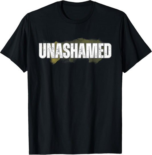 Unashamed Text Christian Inspirational Quote Saying T-Shirt