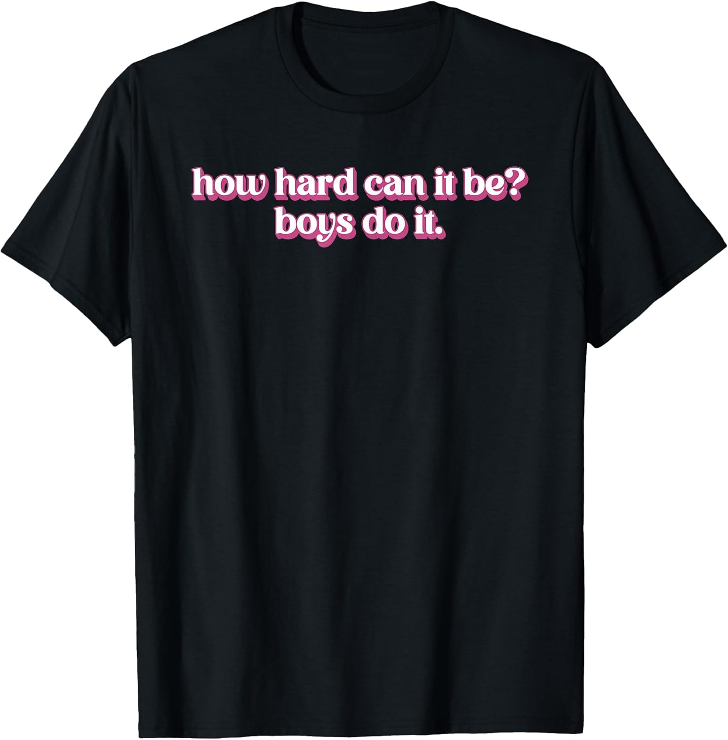 How Hard Can It Be? Boys Do It Inspirational Quote
