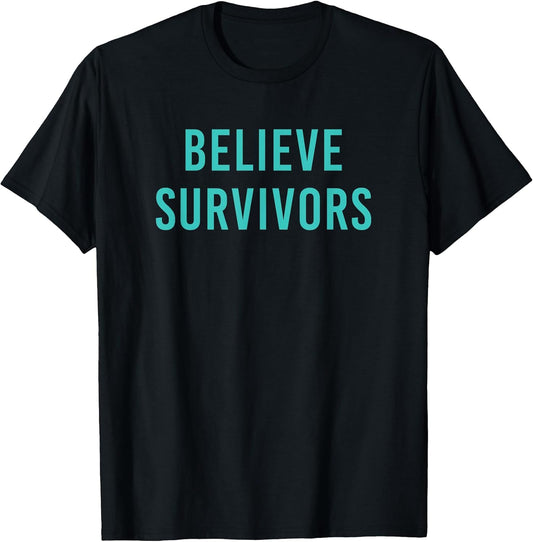 Believe Survivors | Feminist #metoo Protest March T-Shirt T-Shirt
