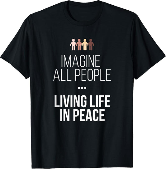 Imagine All People Living Life in Peace Inspirational Quote T-Shirt