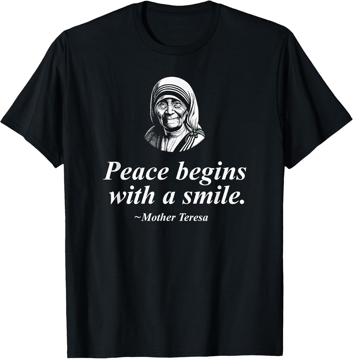 Peace Begins With A Smile Mother Teresa Inspirational Quote T-Shirt