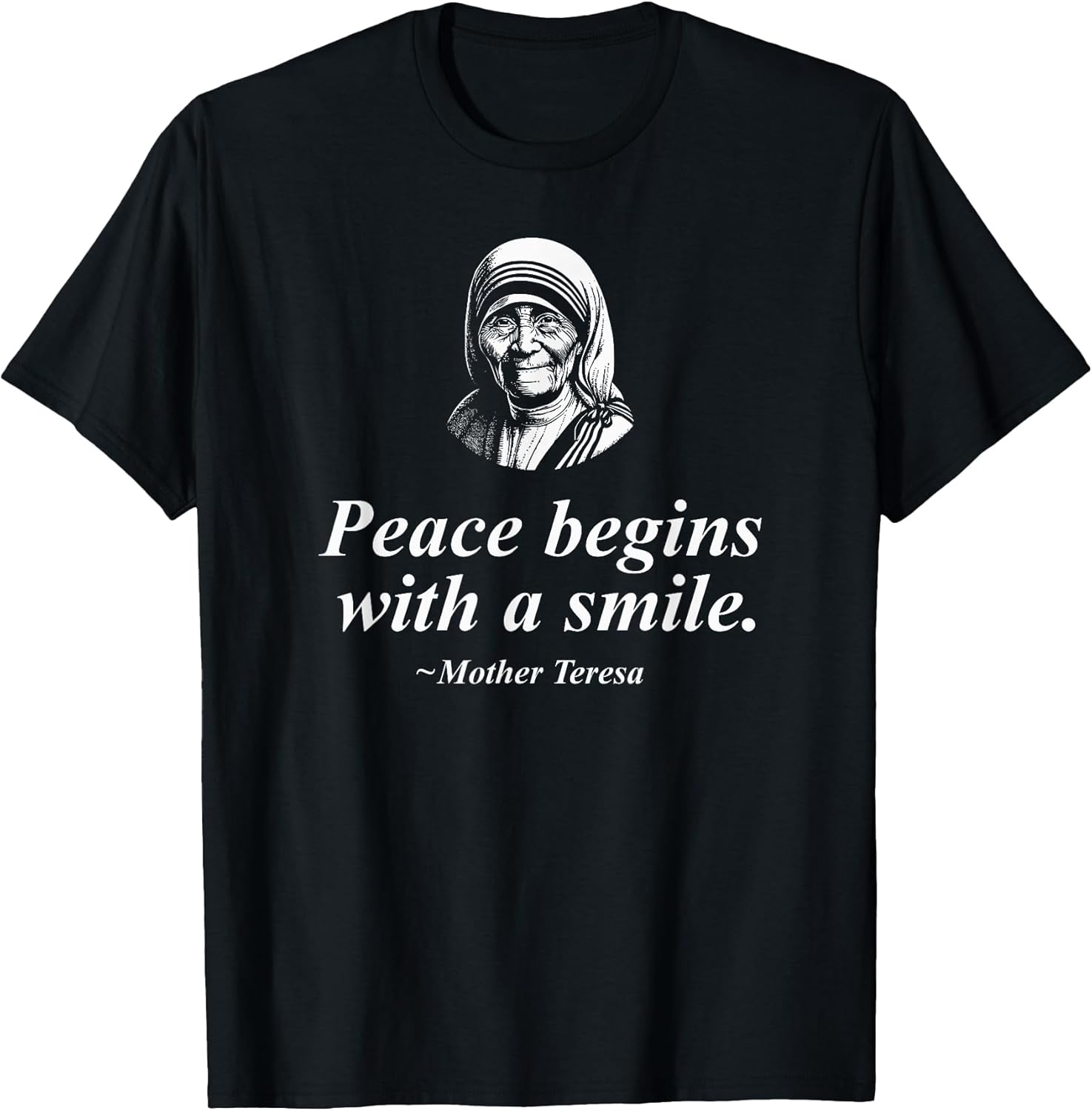 Peace Begins With A Smile Mother Teresa Inspirational Quote T-Shirt
