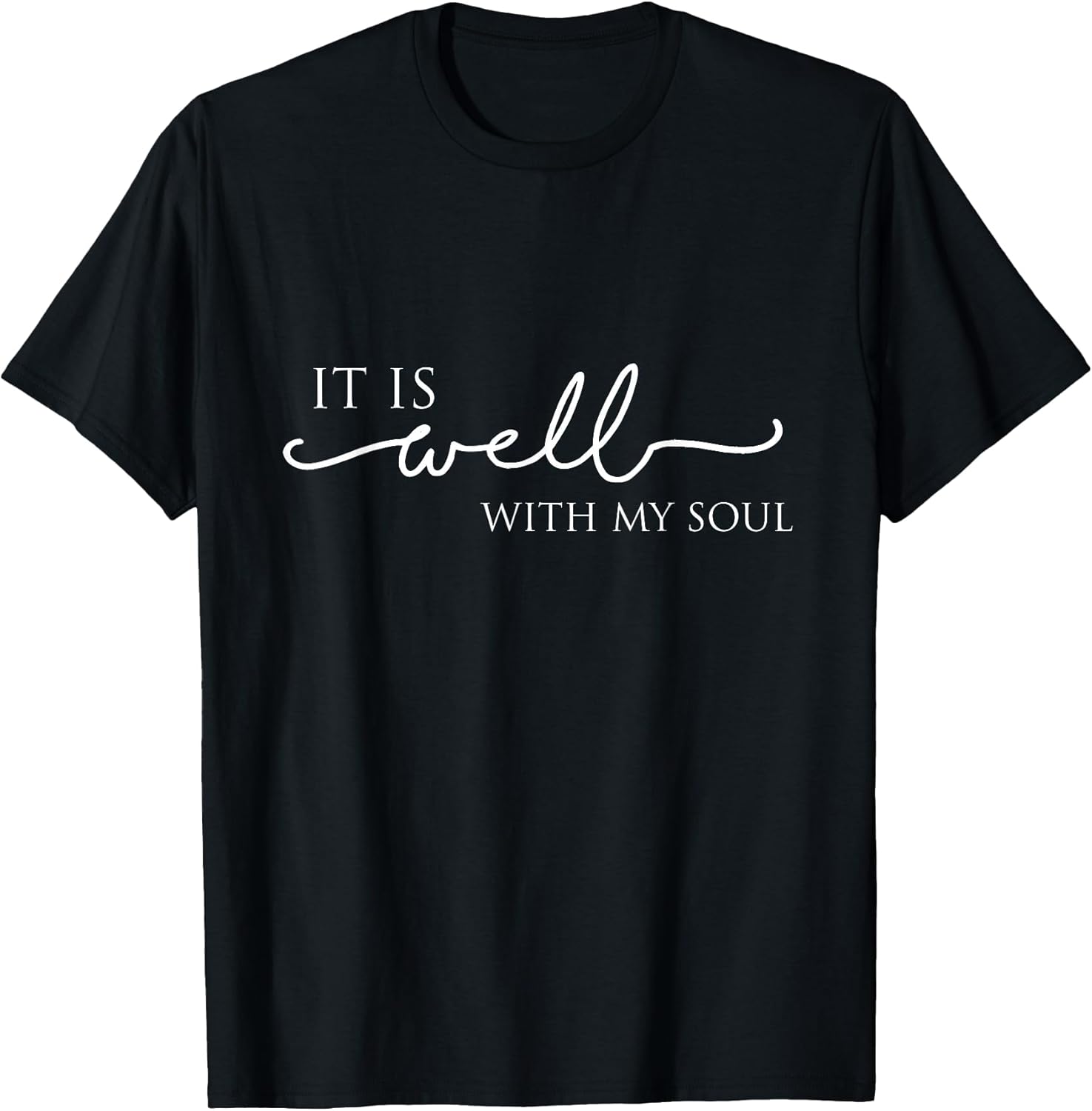 It is Well with My Soul Motivation Faith Hymn T-Shirt T-Shirt