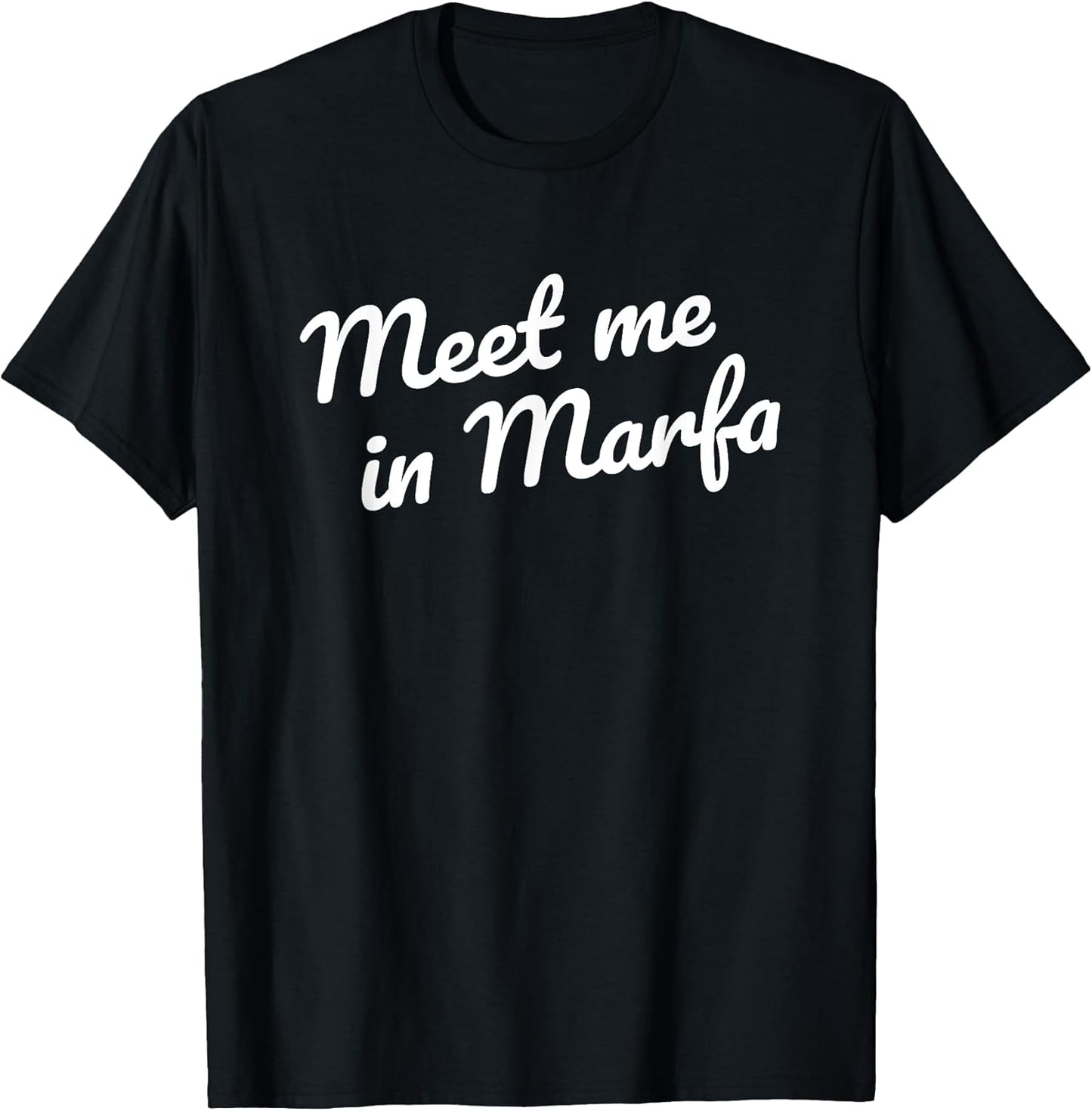 Meet me in Marfa TX Retro Minimalist Marfa Texas Souvenir T-Shirt