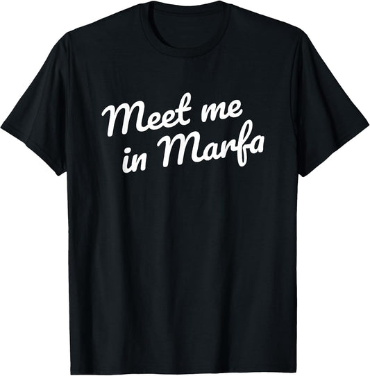 Meet me in Marfa TX Retro Minimalist Marfa Texas Souvenir T-Shirt