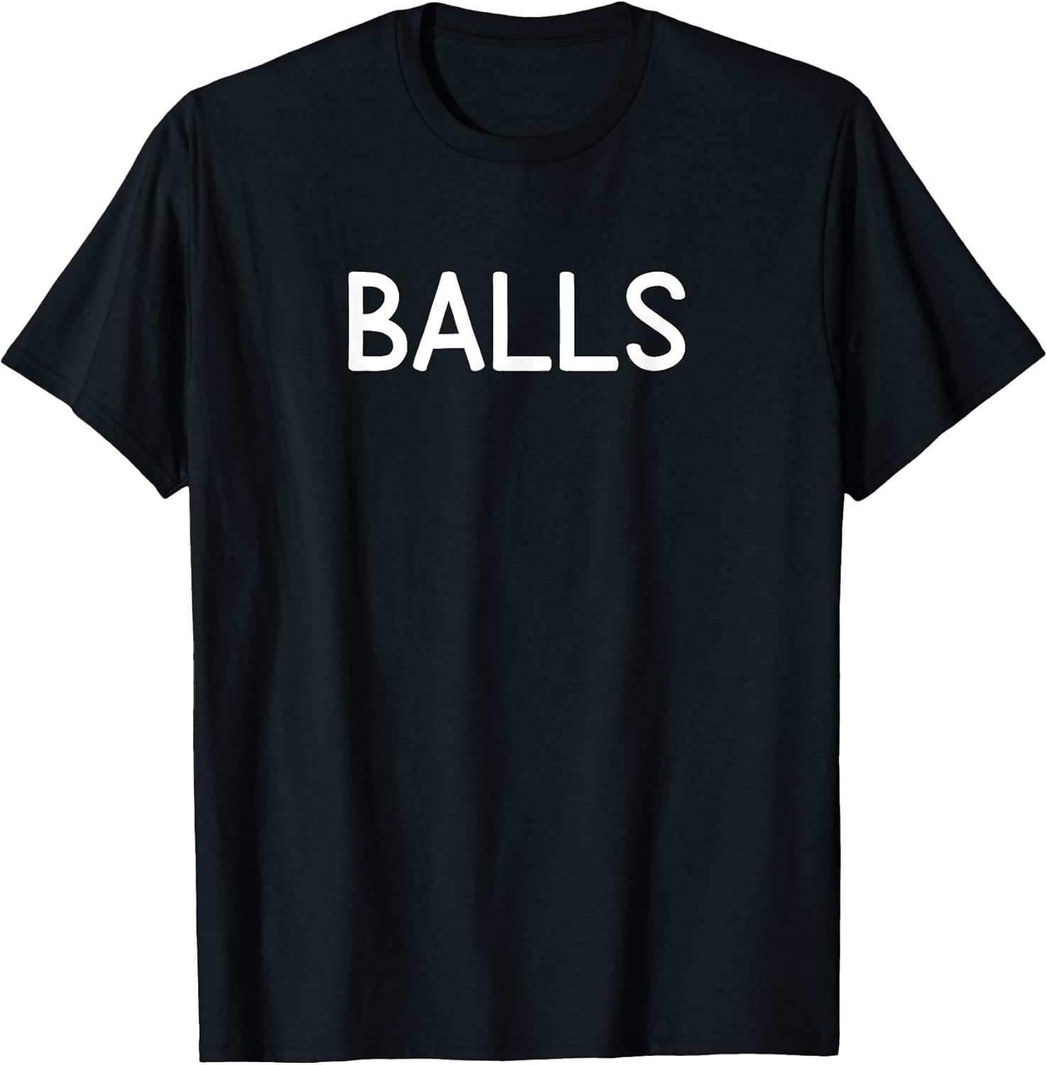 Balls, Funny, Joke, Sarcastic, Family T-Shirt