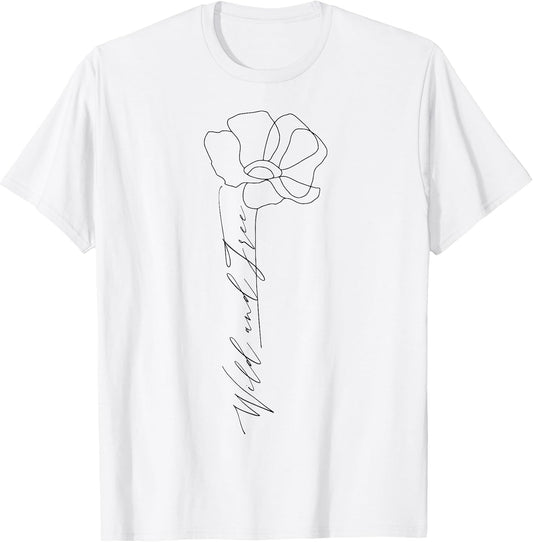 Inspirational Saying Wild and Free Wildflower Positive Quote T-Shirt