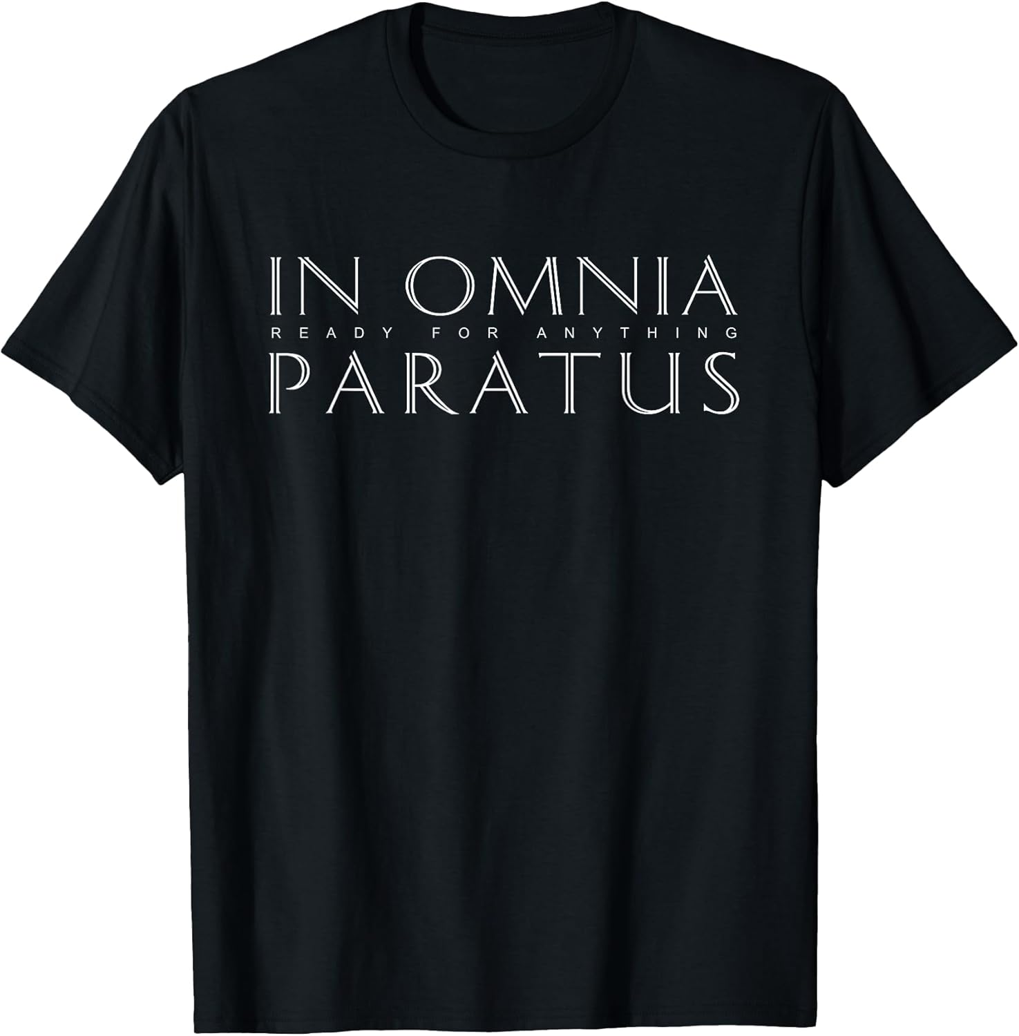 Latin Inspiring Quote: In Omnia Paratus (Ready for Anything) T-Shirt