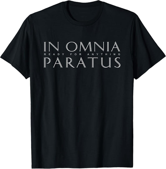 Latin Inspiring Quote: In Omnia Paratus (Ready for Anything) T-Shirt