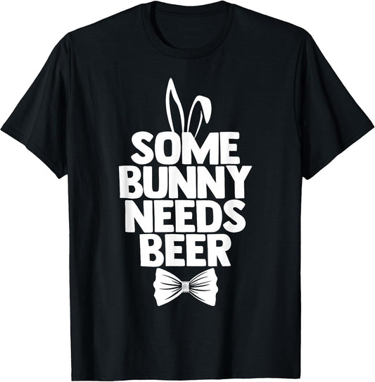 Funny Easter Tee Men Some Bunny Needs Beer Happy Easter Day T-Shirt