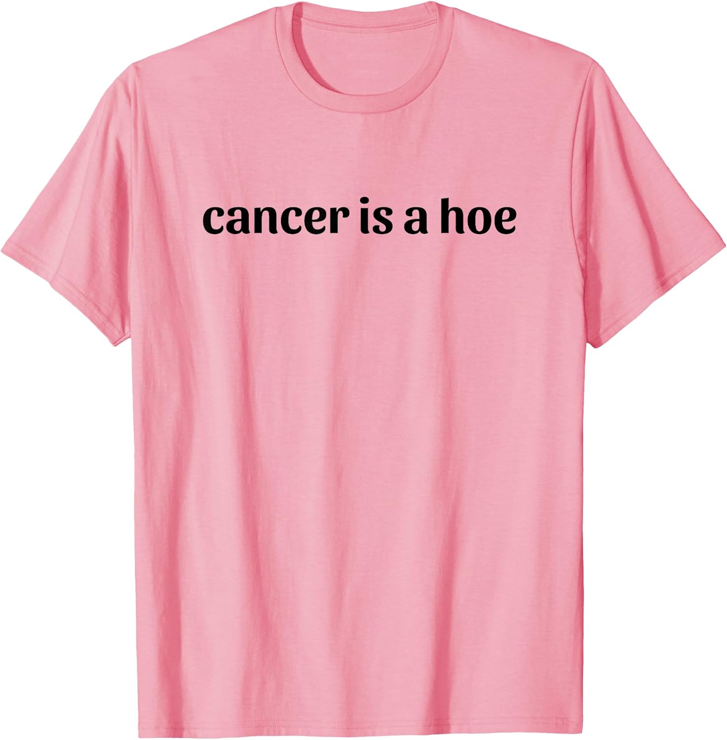 Cancer is a Hoe Funny Sarcastic Breast Cancer Humor T-Shirt