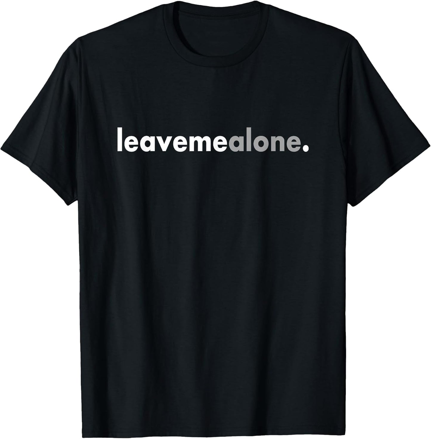 Minimalist Leave Me Alone Funny Anti Social T-Shirt