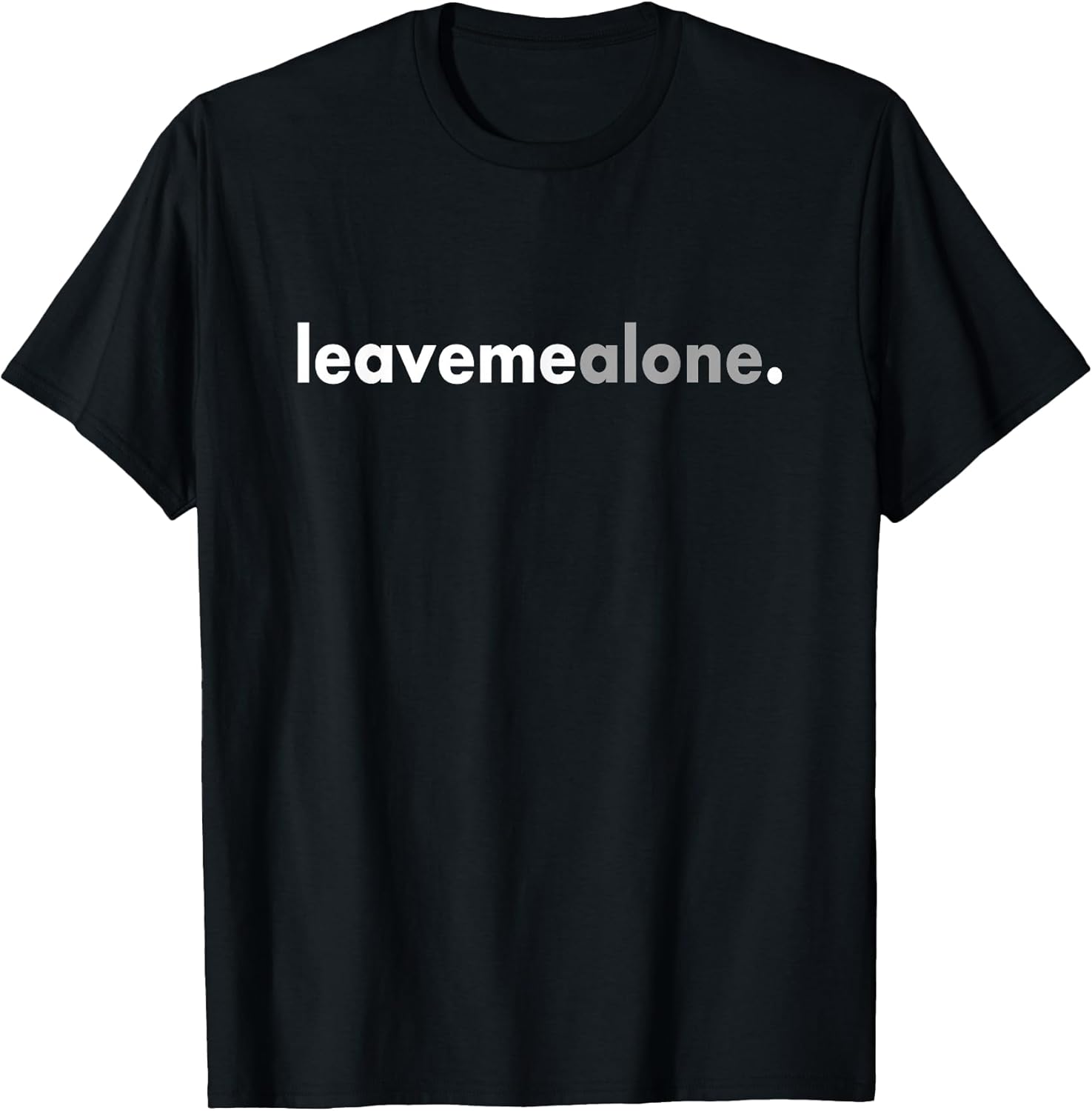 Minimalist Leave Me Alone Funny Anti Social T-Shirt