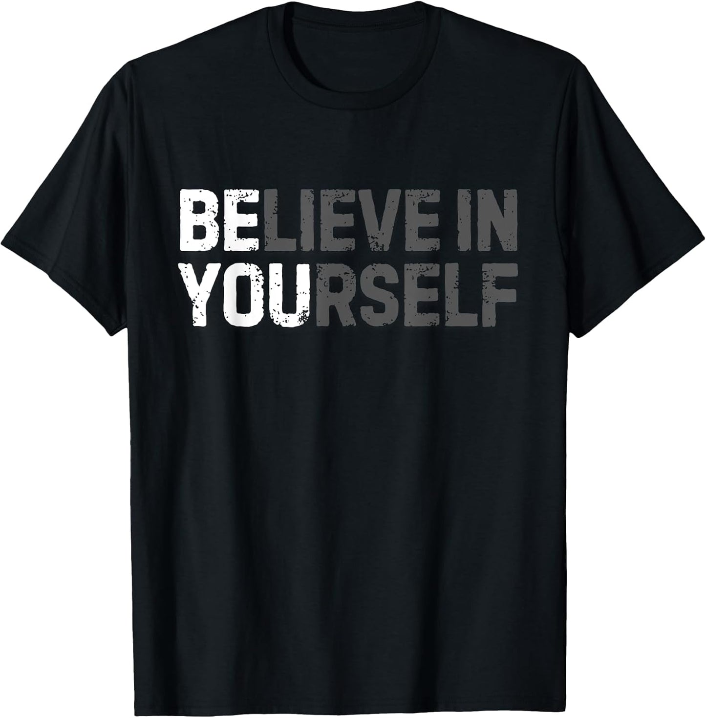 Believe In Yourself Motivational Quote Inspiration Positive T-Shirt