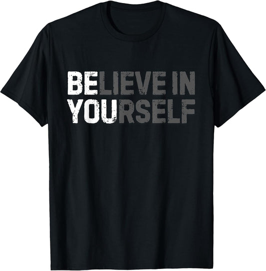 Believe In Yourself Motivational Quote Inspiration Positive T-Shirt
