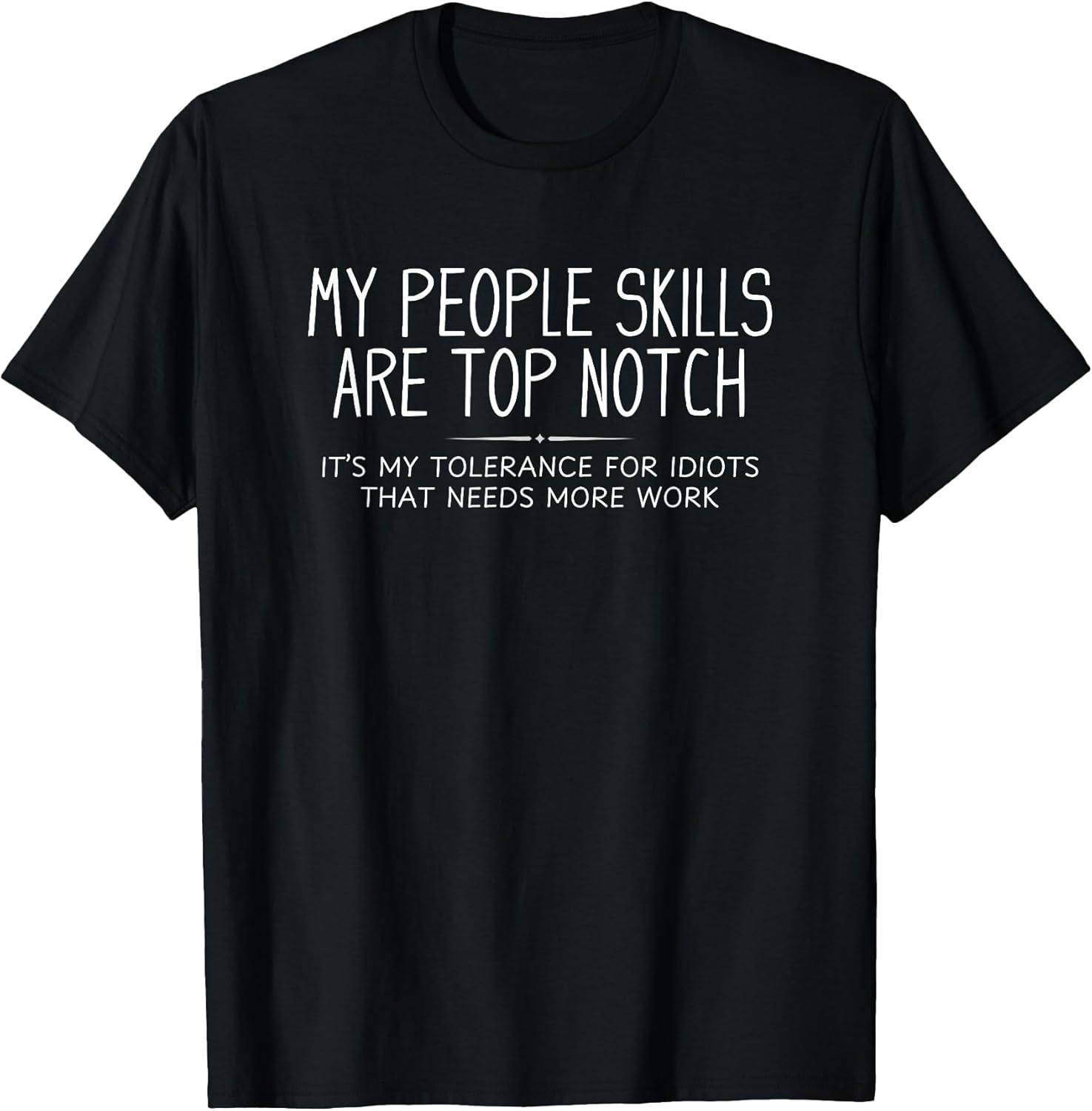 My People Skills are Top Notch Funny Sarcastic Novelty T-Shirt