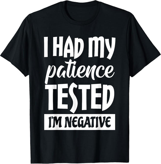 Funny Sarcastic Quote Let Me Overthink This Patience Tested T-Shirt