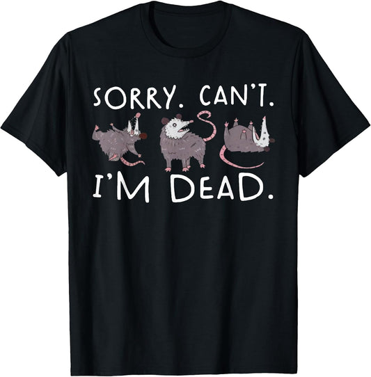 Sorry Can't Possum Dead Funny Opossum Fake Death Trash Meme T-Shirt